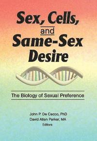 bokomslag Sex, Cells, and Same-Sex Desire