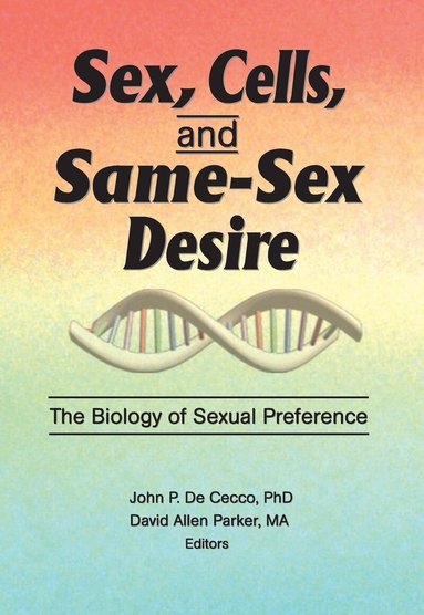 David A Parker - Sex, Cells, and Same-Sex Desire, Inbunden