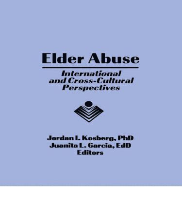 Jordan I Kosberg, Juanita L Garcia, Jordan I. Kosberg, Juanita L. Garcia - Elder Abuse, Inbunden