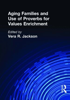Vera R Jackson - Aging Families and Use of Proverbs for Values Enrichment, Inbunden