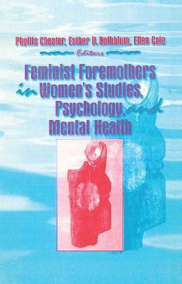 bokomslag Feminist Foremothers in Women's Studies, Psychology, and Mental Health