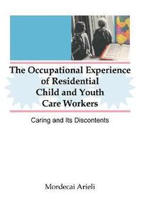 bokomslag The Occupational Experience of Residential Child and Youth Care Workers
