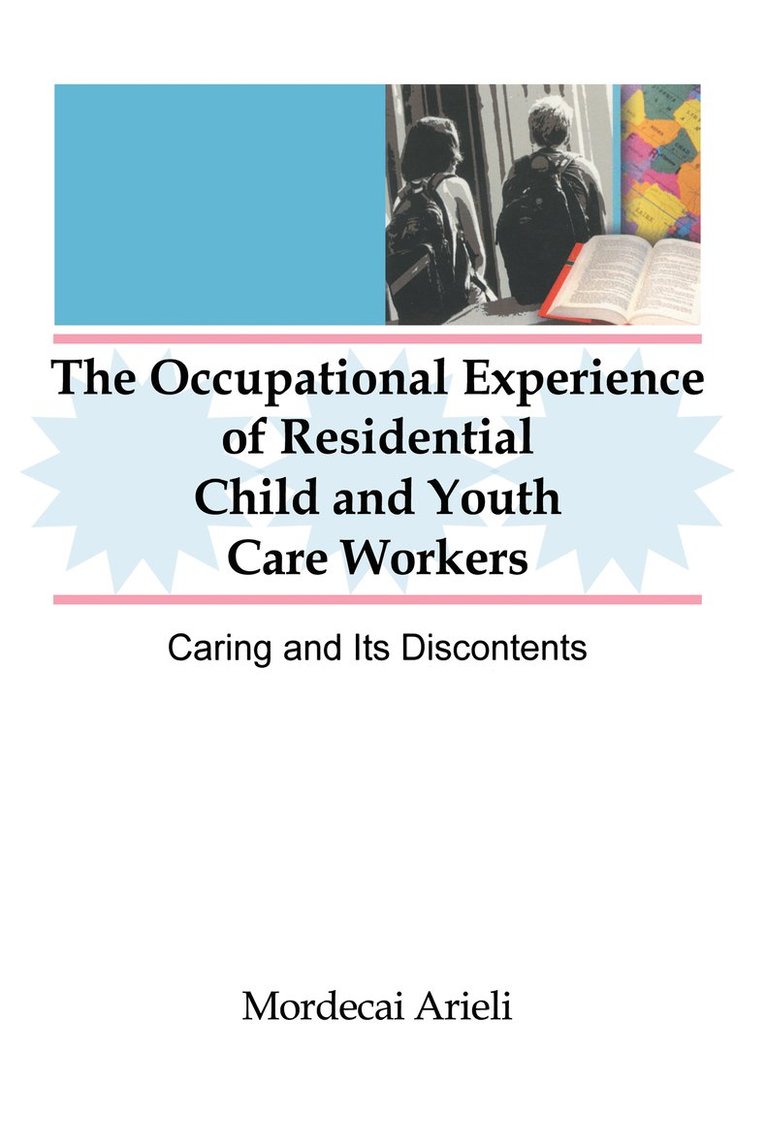 The Occupational Experience of Residential Child and Youth Care Workers 1