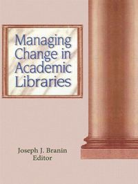 bokomslag Managing Change in Academic Libraries