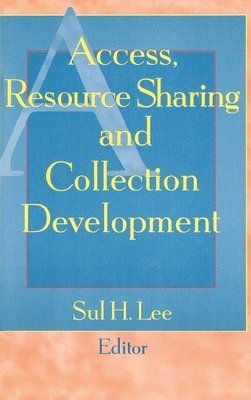 Access, Resource Sharing and Collection Development 1