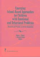 Emerging School-Based Approaches for Children With Emotional and Behavioral Problems 1