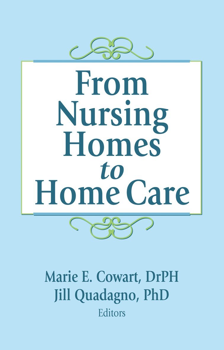 Marie E Cowart, Jill Quadagno, Marie E. Cowart - From Nursing Homes to Home Care, Inbunden