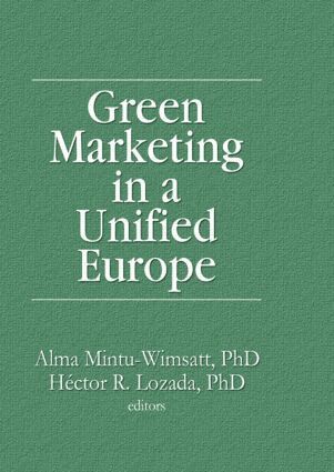 Alma T Mintu-Wimsatt, Hector R Lozada - Green Marketing in a Unified Europe, Inbunden