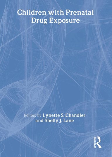Lynette S Chandler, Shelly J Lane - Children With Prenatal Drug Exposure, Inbunden