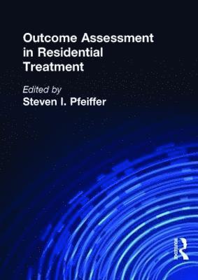 Outcome Assessment in Residential Treatment 1