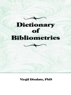 Virgil P Diodato, Peter Gellatly - Dictionary of Bibliometrics, Inbunden