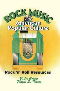 bokomslag Rock Music in American Popular Culture