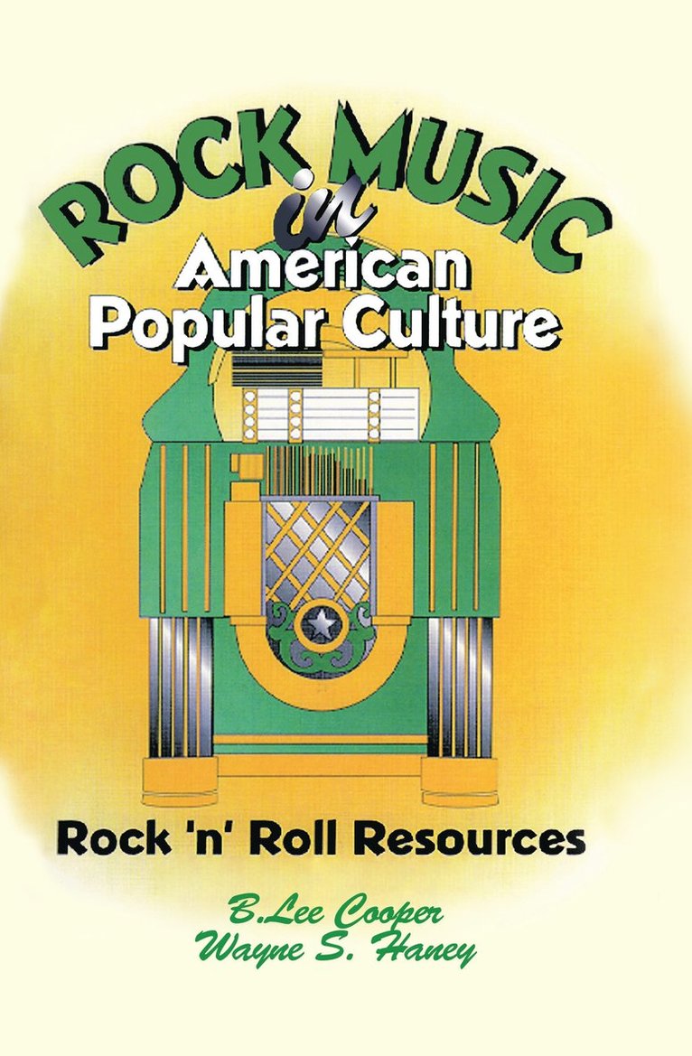 Frank Hoffmann, B Lee Cooper, Wayne S Haney - Rock Music in American Popular Culture, Inbunden