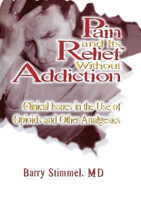 Pain and Its Relief Without Addiction 1