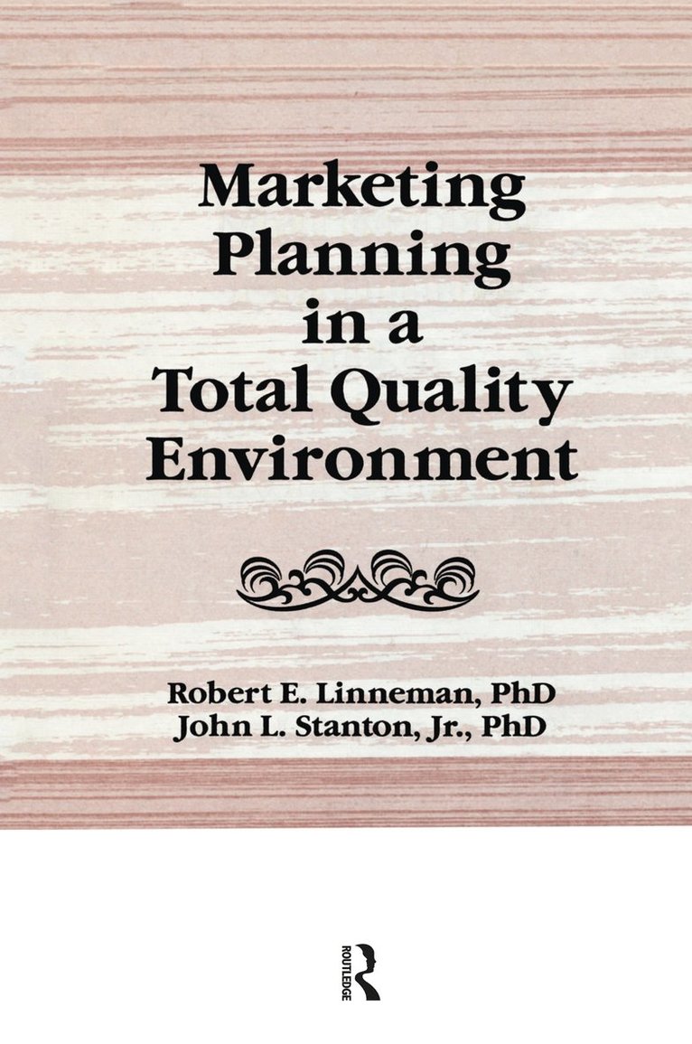 William Winston, John L Stanton, Robert E Linneman, John L. Stanton - Marketing Planning in a Total Quality Environment, Inbunden
