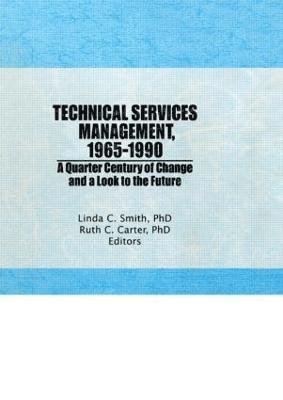 Ruth C Carter, Linda C Smith - Technical Services Management, 1965-1990, Inbunden