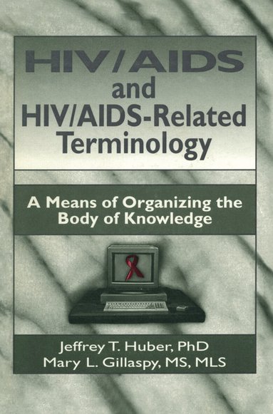 M Sandra Wood, Jeffrey T Huber, Mary L Gillaspy - HIV/AIDS and HIV/AIDS-Related Terminology, Inbunden