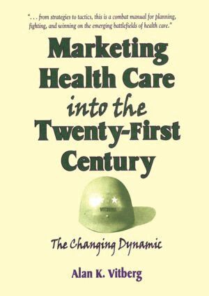 William Winston, Alan K Vitberg - Marketing Health Care Into the Twenty-First Century, Inbunden