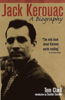Tom Clark - Jack Kerouac: A Biography, Häftad