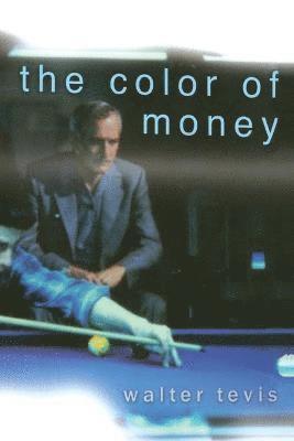 Walter Tevis - The Color of Money, Häftad