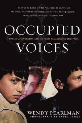 Wendy Pearlman - Occupied Voices: Stories of Everyday Life from the Second Intifada, Häftad