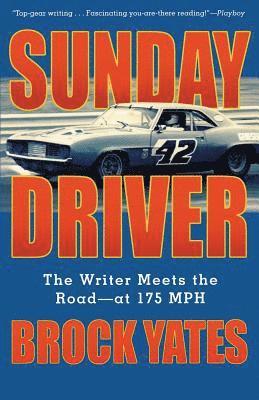 bokomslag Sunday Driver: The Writer Meets the Road -- At 175 MPH