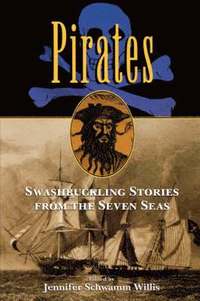bokomslag Pirates: Swashbuckling Stories from the Seven Seas