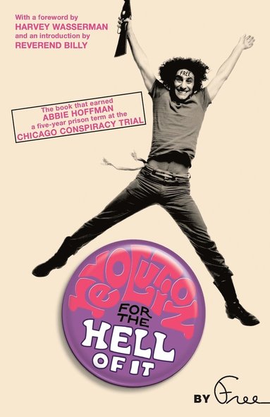 Abbie Hoffman, Harvey Wasserman, Reverend Billy - Revolution for the Hell of It, Häftad