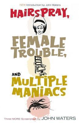 Hairspray, Female Trouble, and Multiple Maniacs 1