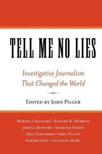 bokomslag Tell Me No Lies: Investigative Journalism That Changed the World