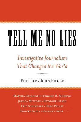 John Pilger, John Pilger - Tell Me No Lies: Investigative Journalism That Changed the World, Häftad