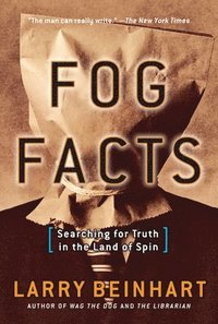 bokomslag Fog Facts: Searching for Truth in the Land of Spin