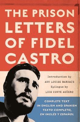 Ann Bardach, Fidel Castro, Luis Conte Agüero - Prison Letters of Fidel Castro, Häftad