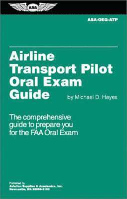 Michael D. Hayes - Airline Transport Pilot Oral Exam Guide, Häftad