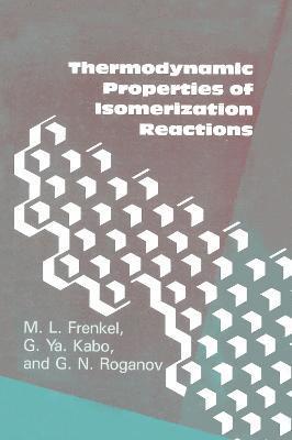 M. L. Frenkel - Thermodynamic Properties Of Isomerization Reactions, Inbunden
