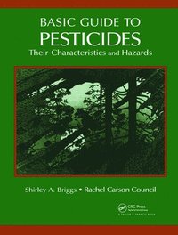 bokomslag Basic Guide To Pesticides: Their Characteristics And Hazards