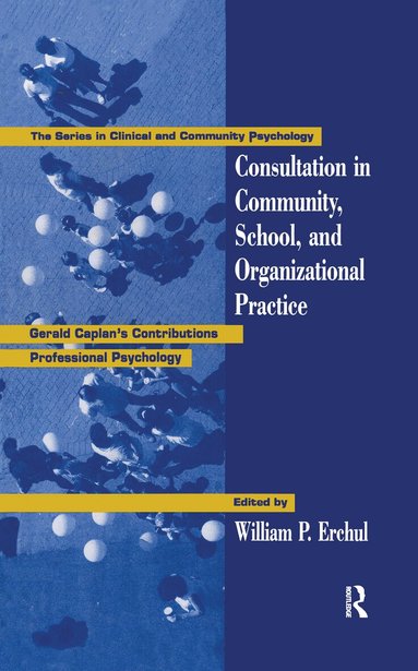 William P. Erchul - Consultation In Community, School, And Organizational Practice, Inbunden