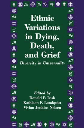 Donald P. Irish, Kathleen F. Lundquist, Vivian J. Nelsen - Ethnic Variations in Dying, Death and Grief, Häftad