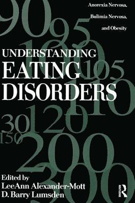 LeeAnn Alexander Mott, Barry D. Lumsden, Leeann Alexander Mott - Understanding Eating Disorders, Häftad