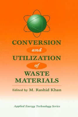 bokomslag Conversion And Utilization Of Waste Materials