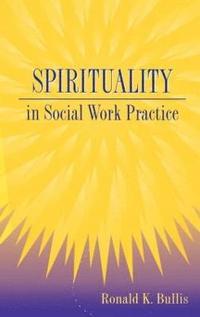 bokomslag Spirituality in Social Work Practice