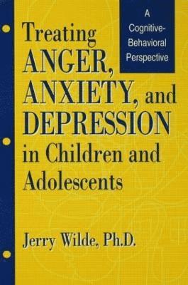 bokomslag Treating Anger, Anxiety, And Depression In Children And Adolescents