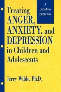 bokomslag Treating Anger, Anxiety, And Depression In Children And Adolescents