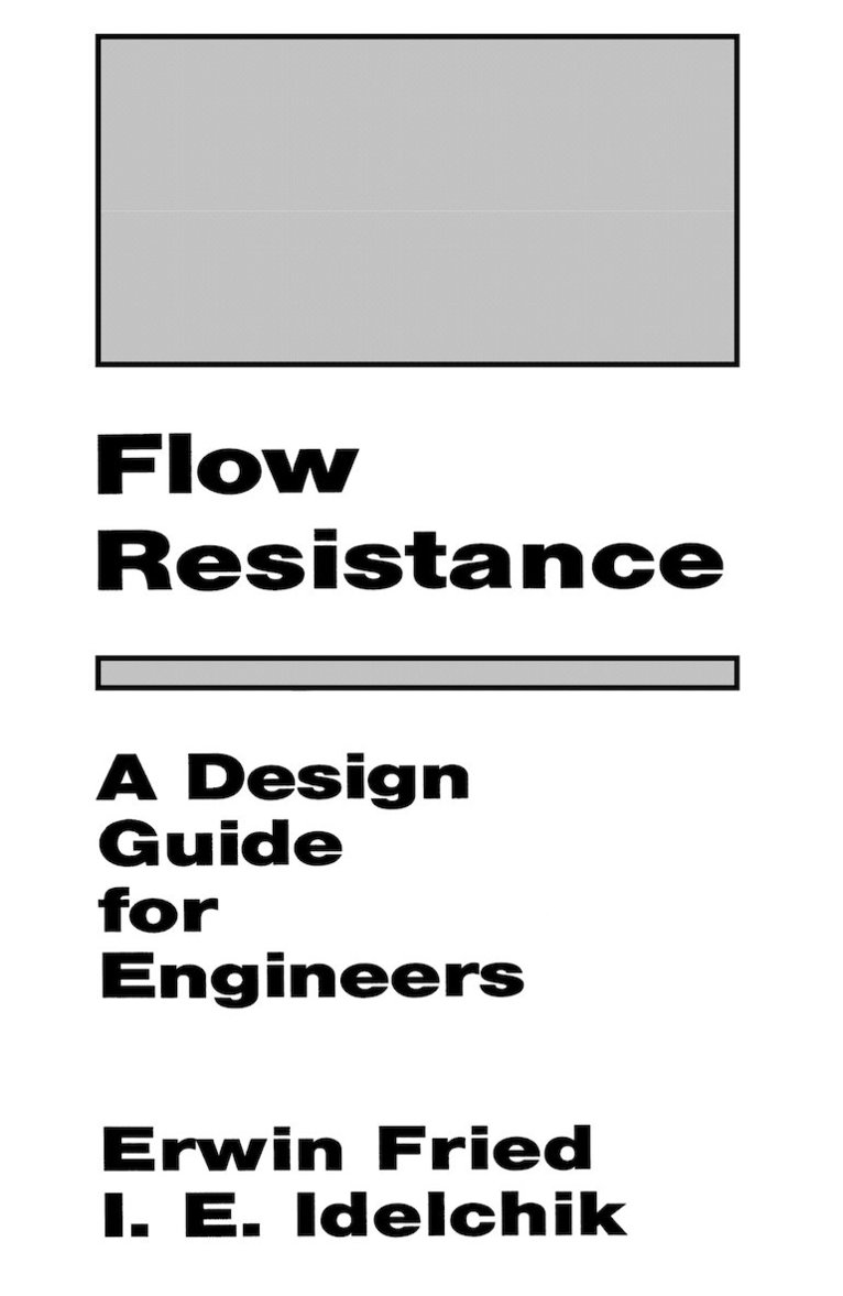 I.E. Idelchik - Flow Resistance: A Design Guide for Engineers, Häftad