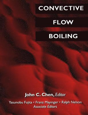 John C. Chen - Convective Flow Boiling, Inbunden