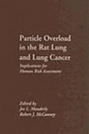 bokomslag Particle Overload in the Rat Lung and Lung Cancer