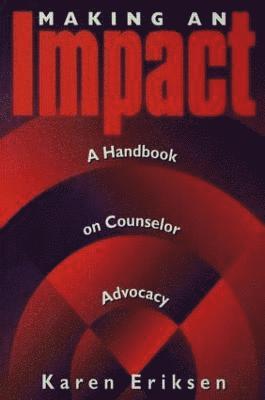 bokomslag Making An Impact: A Handbook On Counselor Advocacy