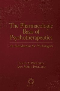 bokomslag The Pharmacologic Basis of Psychotherapeutics