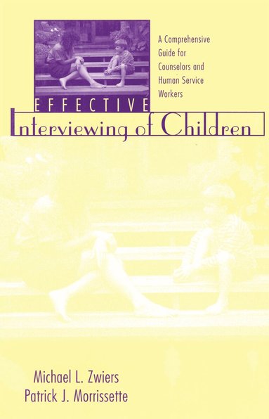 Michael Zwiers, Patrick J. Morrissette - Effective Interviewing of Children, Häftad