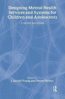 Designing Mental Health Services for Children and Adolescents 1